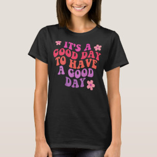 Es ist ein guter Tag, einen guten Tag ästhetischen T-Shirt
