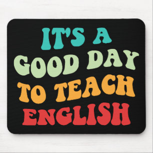 Es ist ein guter Tag, Englisch zu unterrichten Mousepad