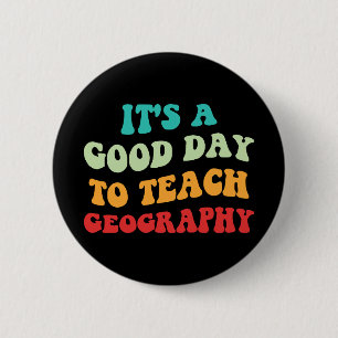 Es ist ein guter Tag, Geografie zu unterrichten I Button