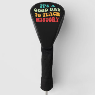 Es ist ein guter Tag, Geschichte zu lehren I Golf Headcover