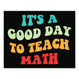 Es ist ein guter Tag, Mathematik zu lehren Fotodruck