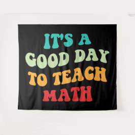 Es ist ein guter Tag, Mathematik zu lehren Wandteppich