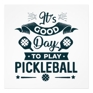 Es ist ein guter Tag, Pickleball zu spielen Fotodruck