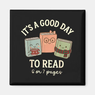 Es ist ein guter Tag, um 6 oder 7 Seiten zu lesen Magnet
