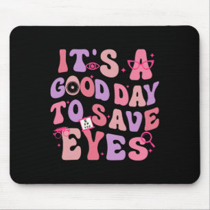 Es ist ein guter Tag, um Augen zu retten Optiker A Mousepad