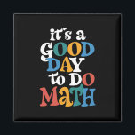 Es ist ein guter Tag, um Mathematiklehrer Inspirat Magnet<br><div class="desc">Es ist ein guter Tag,  um Mathematiklehrer Inspiration zu tun</div>