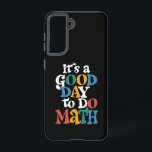 Es ist ein guter Tag, um Mathematiklehrer Inspirat Samsung Galaxy Hülle<br><div class="desc">Es ist ein guter Tag,  um Mathematiklehrer Inspiration zu tun</div>