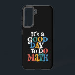 Es ist ein guter Tag, um Mathematiklehrer Inspirat Samsung Galaxy Hülle<br><div class="desc">Es ist ein guter Tag,  um Mathematiklehrer Inspiration zu tun</div>