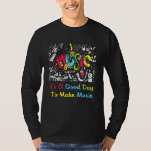 Es ist ein guter Tag, um Musik zu machen Tag Musik T-Shirt