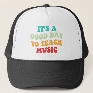Es ist ein guter Tag, um Musik zu unterrichten I Truckerkappe