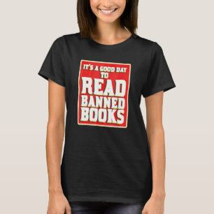 Es ist ein guter Tag, um verbotene Bücher zu lesen T-Shirt