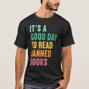 Es ist ein guter Tag, verbotene Bücher zu lesen Ne T-Shirt