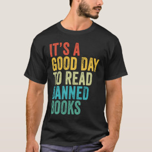 Es ist ein guter Tag, verbotene Bücher zu lesen T-Shirt