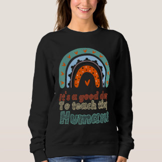 Es ist ein guter Tag, winzige Menschen zu unterric Sweatshirt