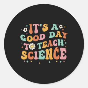 Es ist ein guter Tag, Wissenschaft und Funny Scien Runder Aufkleber