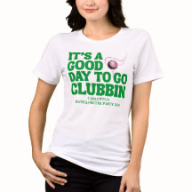 Es ist ein guter Tag zum Clubbin Golf Bachelorett