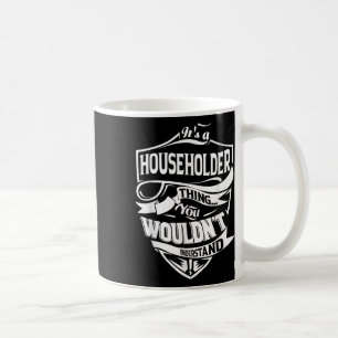 Es ist ein Hausbesitzer Geschenke Kaffeetasse