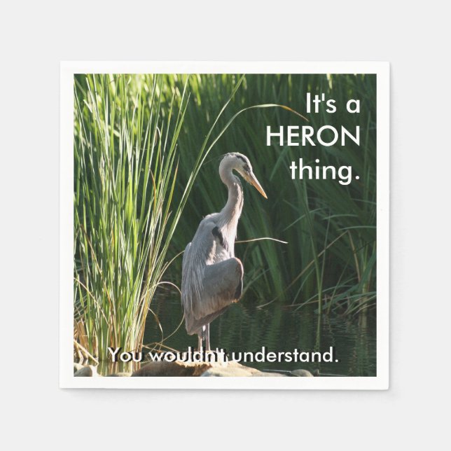 Es ist ein Heron-Ding Serviette (Vorderseite)