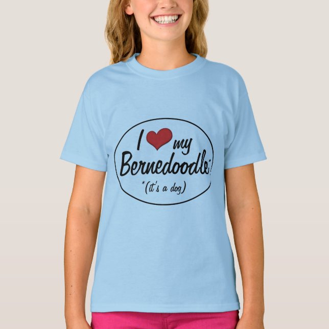 Es ist ein Hund! I Liebe mein Bernedoodle T-Shirt (Vorderseite)