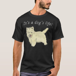 Es ist ein Hundeleben Süßes Westie-Hund-Kunst-Zita T-Shirt