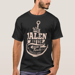 Es ist ein Jalen-Ding, du würdest es nicht versteh T-Shirt