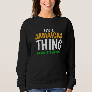 Es ist ein jamaikanisches Ding, Yuh Nah Guh sein A Sweatshirt