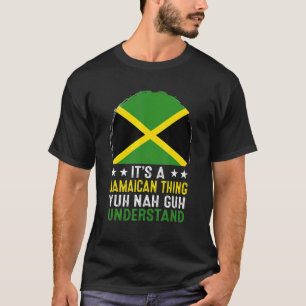 Es ist ein jamaikanisches Ding, Yuh Nah Guh verste T-Shirt