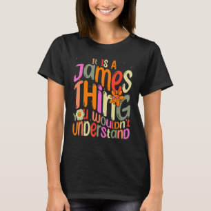 Es ist ein James-Ding, das du Groovy nicht versteh T-Shirt