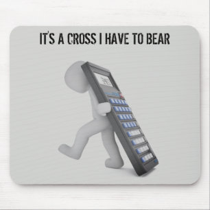 "Es ist ein Kreuz, das ich tragen muss." Mousepad