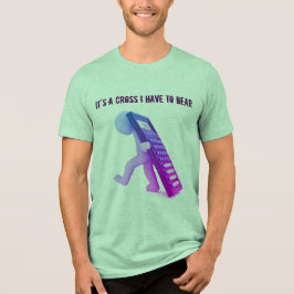 "Es ist ein Kreuz, das ich tragen muss." Tri-Blend Shirt