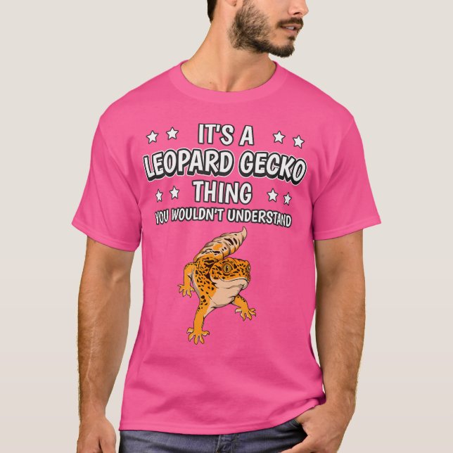 Es ist ein Leopard Gecko Thing Funny Zitat Leopard T-Shirt (Vorderseite)