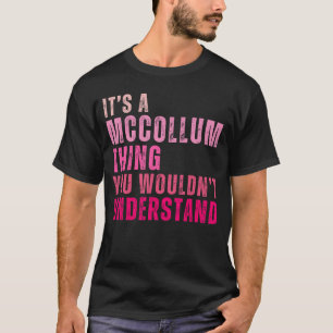 Es ist ein Mccollumhing, das Sie nicht verstehen w T-Shirt