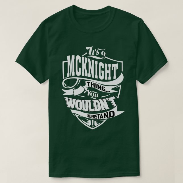 Es ist ein MCKNIGHT-Geschenk T-Shirt (Design vorne)