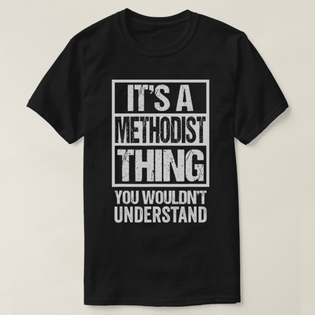Es ist ein methodistisches Ding, das man nicht ver T-Shirt (Design vorne)