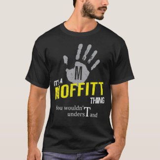 Es ist ein MOFFIT-Ding, das du nicht verstehen wür T-Shirt