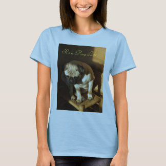 Es ist ein Mops-Leben… T-Shirt