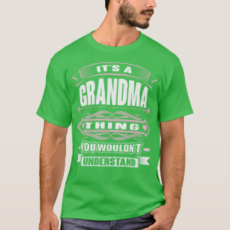 Es ist ein Oma, das du nicht verstehen würdest T-Shirt