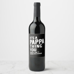 Es ist ein Pappa Thing Father Geschenk Weinetikett
