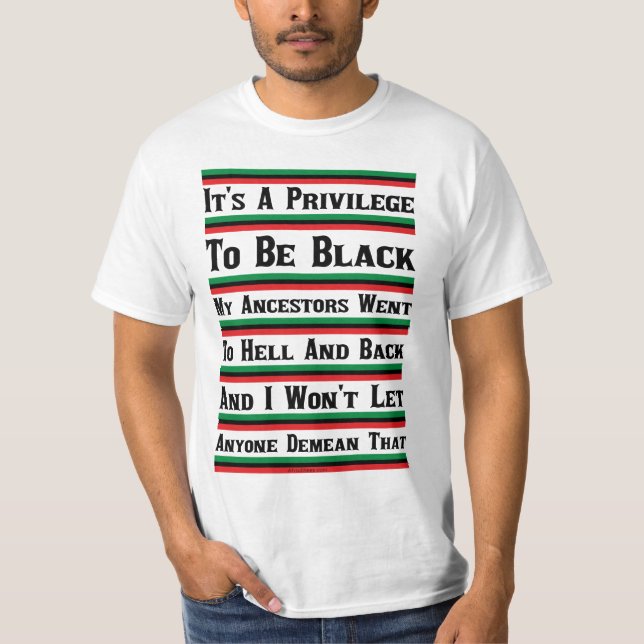 Es ist ein Privileg, schwarz zu sein T-Shirt (Vorderseite)