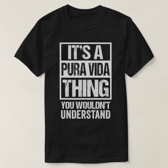 Es ist ein pura-vida-Ding, das man nicht verstehen T-Shirt (Design vorne)