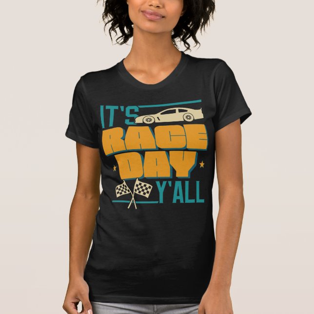 Es ist ein Race Day Y’all - Racing Fan T - Shirt (Vorderseite)