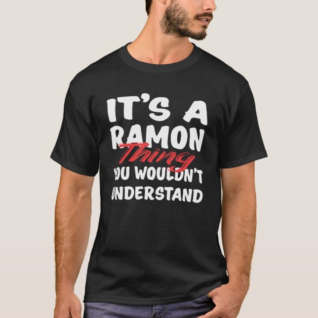 Es ist ein Ramon, was man Ramon verstehen würde T-Shirt (Vorderseite)