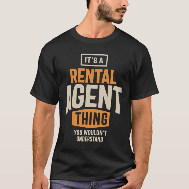 Es ist ein Rent-Agent-Sache Job-Titel-Geschenk T-Shirt (Vorderseite)