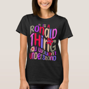 Es ist ein Ronald, was man Groovy verstehen würde T-Shirt