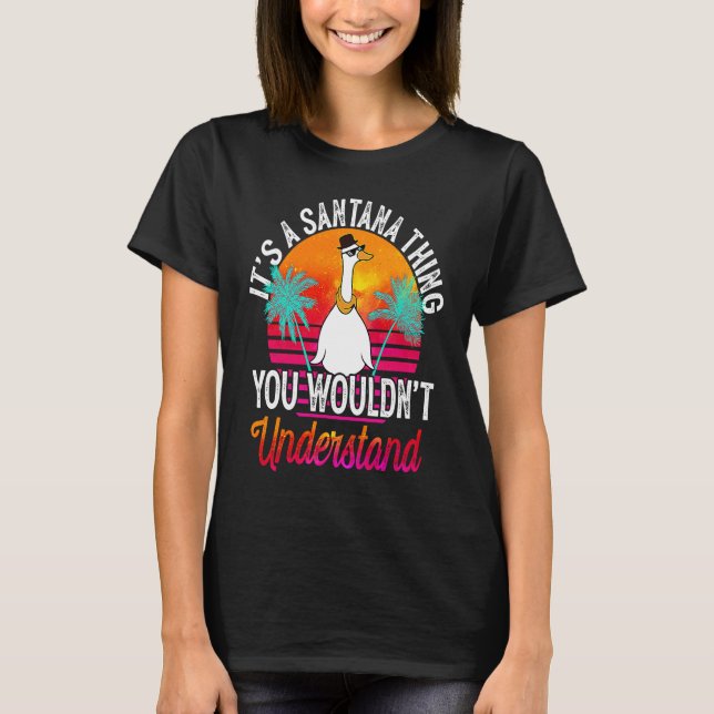 Es ist ein Santana-Ding, das du Sant nicht versteh T-Shirt (Vorderseite)