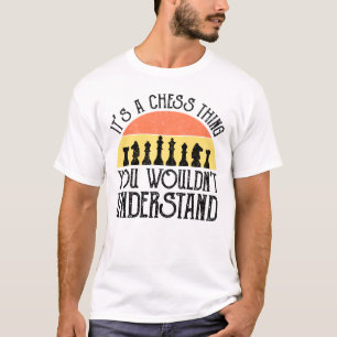 Es ist ein Schachspiel - man würde es nicht verste T-Shirt