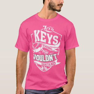 Es ist ein Schlüssel Geschenke 5480 T-Shirt