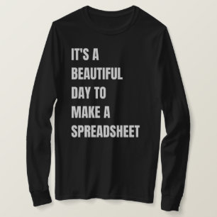 Es ist ein schöner Tag, eine Tabelle zu erstellen, T-Shirt