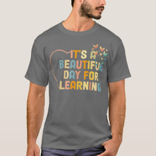Es ist ein schöner Tag für das Lernen des Lehrers T-Shirt