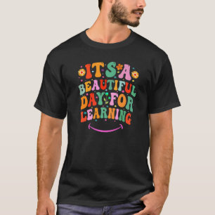 Es ist ein schöner Tag für das Lernen des Lehrers T-Shirt